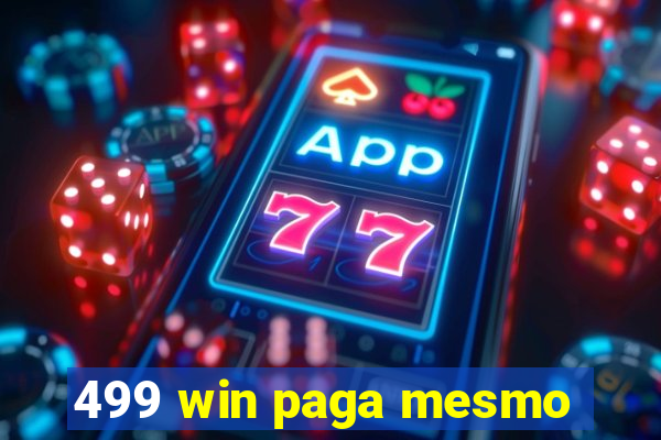 499 win paga mesmo